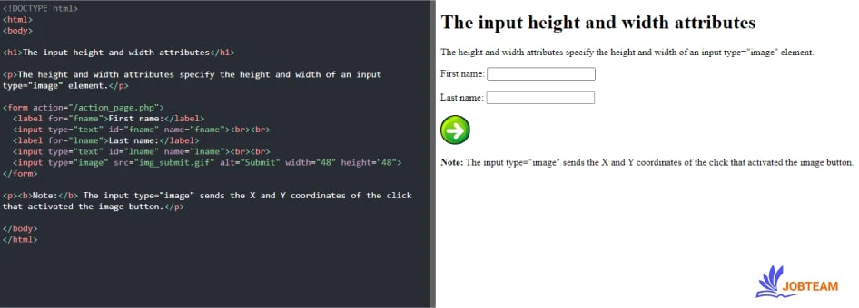 ویژگی های width و height در input در HTML به ترتیب عرض و ارتفاع یک فیلد ورودی را مشخص می کنند ویژگی های input در html : ویژگی های width و height در input در HTML به ترتیب عرض و ارتفاع یک فیلد ورودی را مشخص می کنند