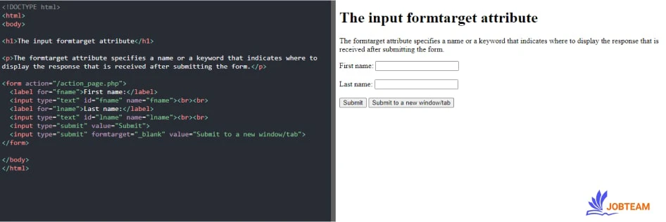 ویژگی formtarget یک نام یا کلمه کلیدی را مشخص می کند که نشان می دهد پاسخی که پس از ارسال فرم دریافت می شود، کجا نمایش داده شود input در HTML